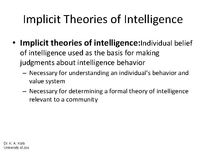 Implicit Theories of Intelligence • Implicit theories of intelligence: Individual belief of intelligence used
