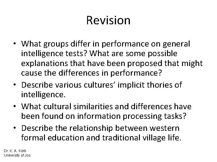 Revision • What groups differ in performance on general intelligence tests? What are some