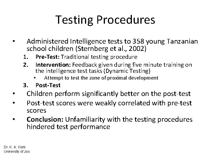Testing Procedures • Administered Intelligence tests to 358 young Tanzanian school children (Sternberg et
