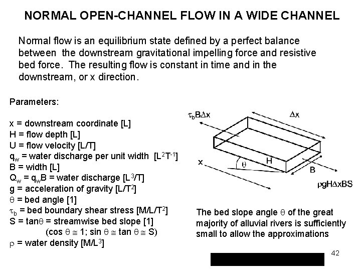 NORMAL OPEN-CHANNEL FLOW IN A WIDE CHANNEL Normal flow is an equilibrium state defined