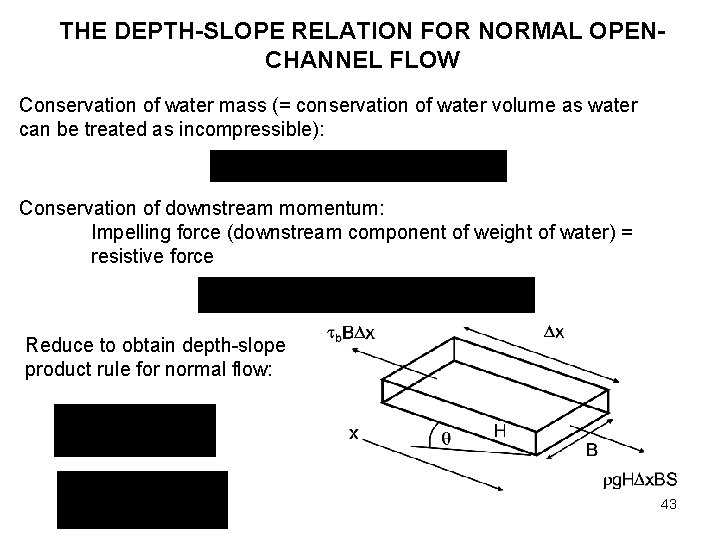 THE DEPTH-SLOPE RELATION FOR NORMAL OPENCHANNEL FLOW Conservation of water mass (= conservation of