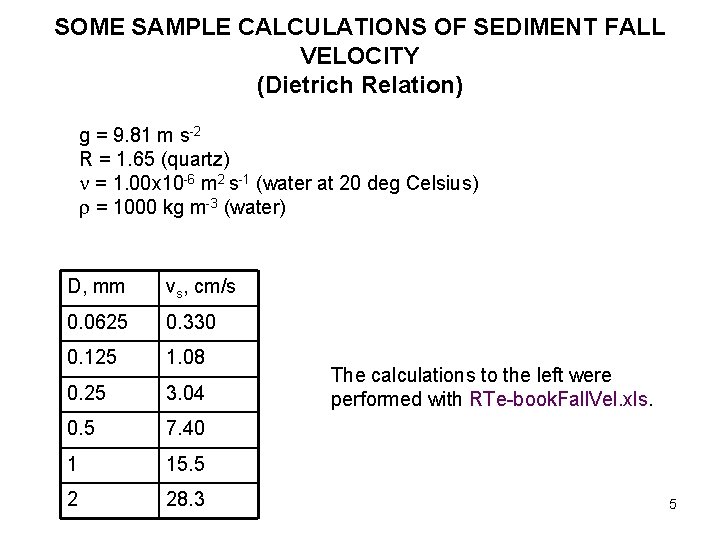 SOME SAMPLE CALCULATIONS OF SEDIMENT FALL VELOCITY (Dietrich Relation) g = 9. 81 m