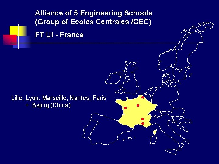 Alliance of 5 Engineering Schools (Group of Ecoles Centrales /GEC) FT UI - France