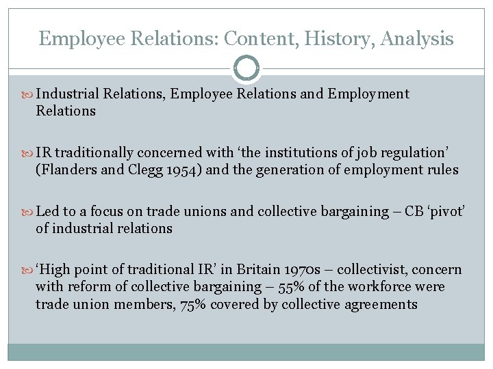 Employee Relations: Content, History, Analysis Industrial Relations, Employee Relations and Employment Relations IR traditionally