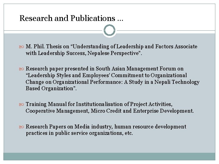 Research and Publications … M. Phil. Thesis on “Understanding of Leadership and Factors Associate