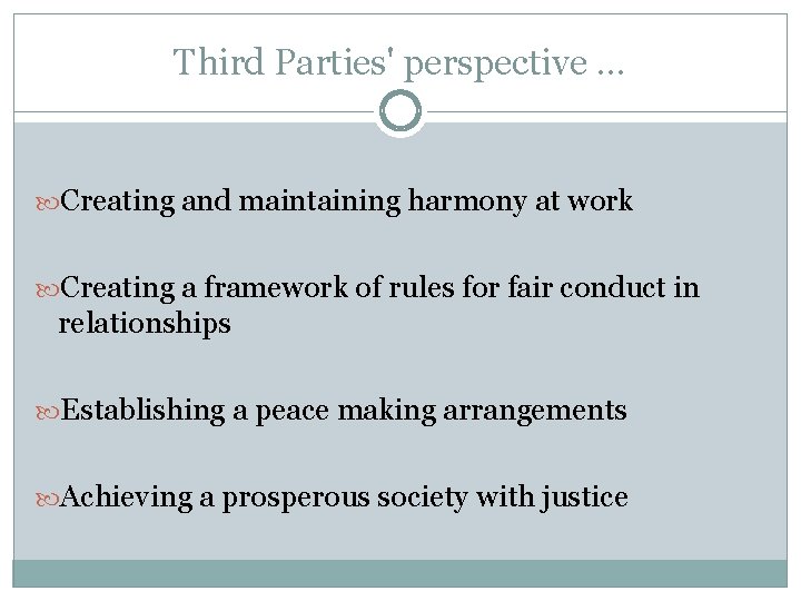Third Parties' perspective … Creating and maintaining harmony at work Creating a framework of