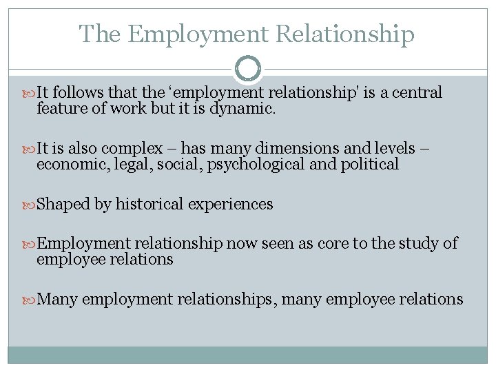 The Employment Relationship It follows that the ‘employment relationship’ is a central feature of
