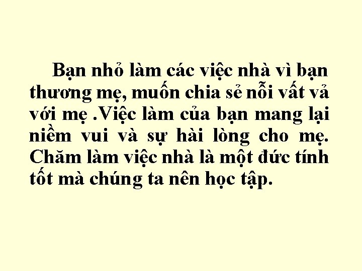 Bạn nhỏ làm các việc nhà vì bạn thương mẹ, muốn chia sẻ nỗi