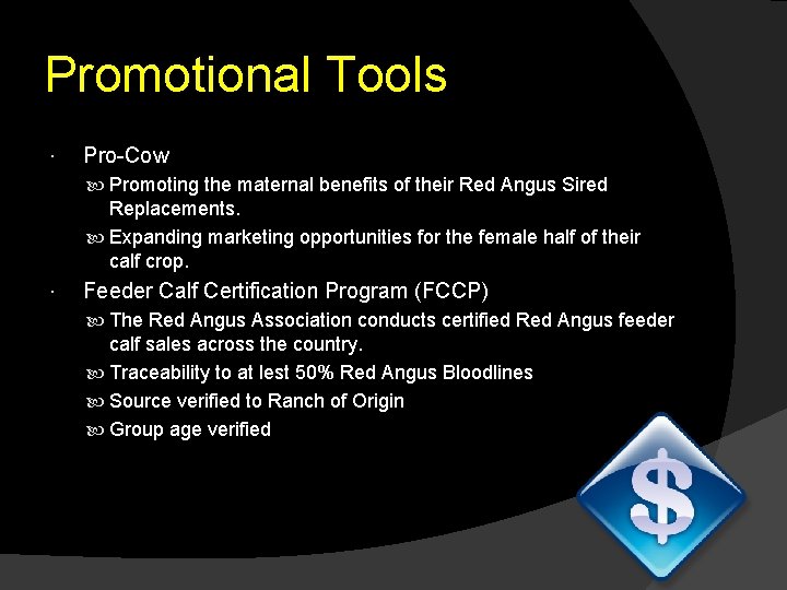 Promotional Tools Pro-Cow Promoting the maternal benefits of their Red Angus Sired Replacements. Expanding