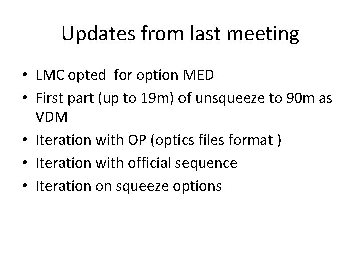 Updates from last meeting • LMC opted for option MED • First part (up