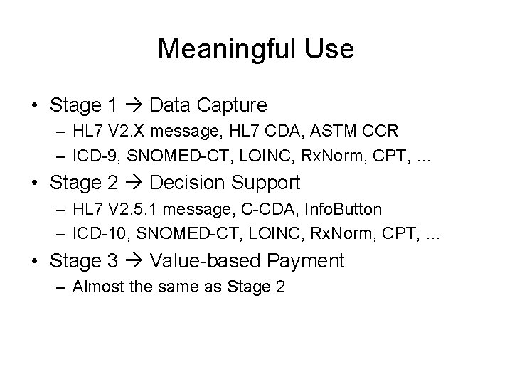 Meaningful Use • Stage 1 Data Capture – HL 7 V 2. X message,