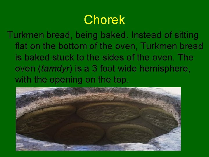 Chorek Turkmen bread, being baked. Instead of sitting flat on the bottom of the