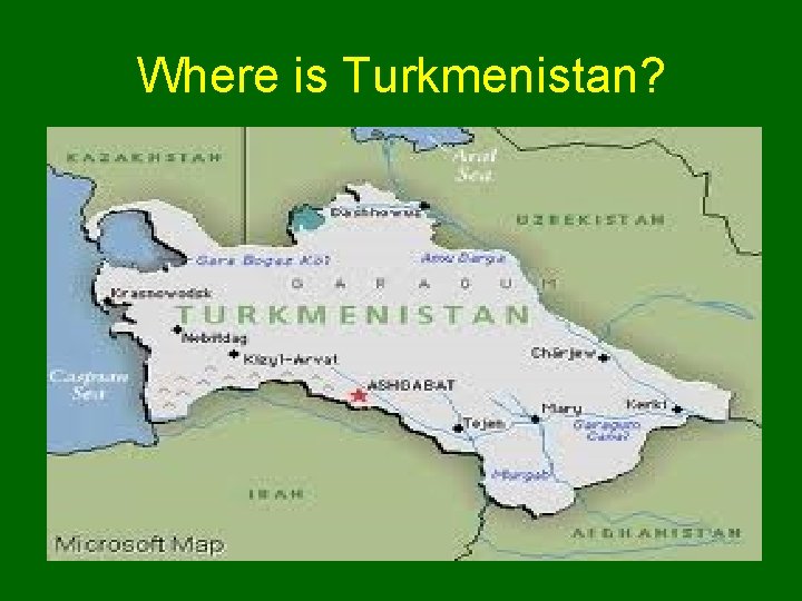 Where is Turkmenistan? 