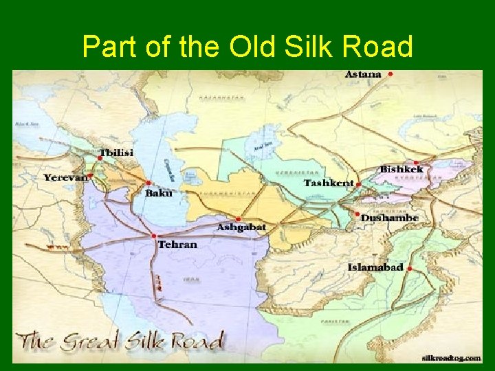 Part of the Old Silk Road 