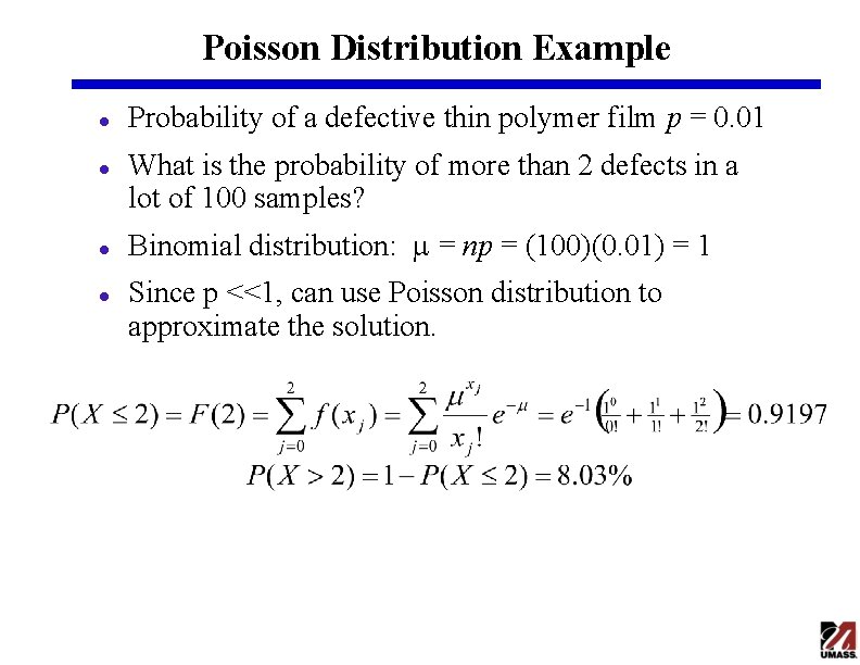 Poisson Distribution Example l l Probability of a defective thin polymer film p =