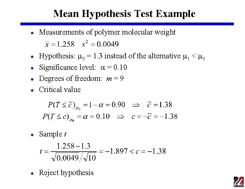 Mean Hypothesis Test Example l Measurements of polymer molecular weight l Hypothesis: m 0