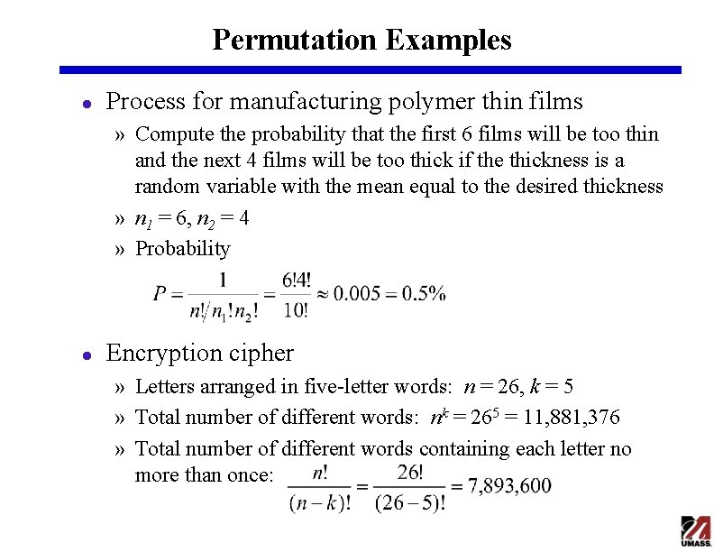 Permutation Examples l Process for manufacturing polymer thin films » Compute the probability that