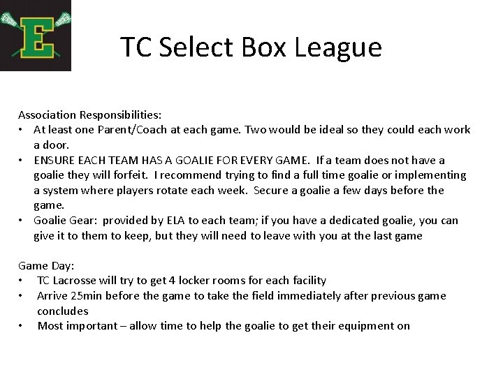 TC Select Box League Association Responsibilities: • At least one Parent/Coach at each game.