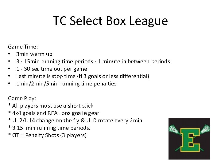 TC Select Box League Game Time: • 3 min warm up • 3 -