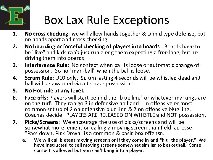 Box Lax Rule Exceptions 1. 2. 3. 4. 5. 6. 7. No cross checking-