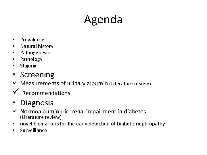 Agenda • • • Prevalence Natural history Pathogenesis Pathology Staging • Screening ü Measurements