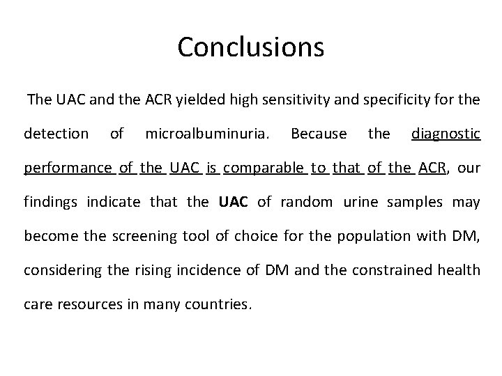 Conclusions The UAC and the ACR yielded high sensitivity and specificity for the detection
