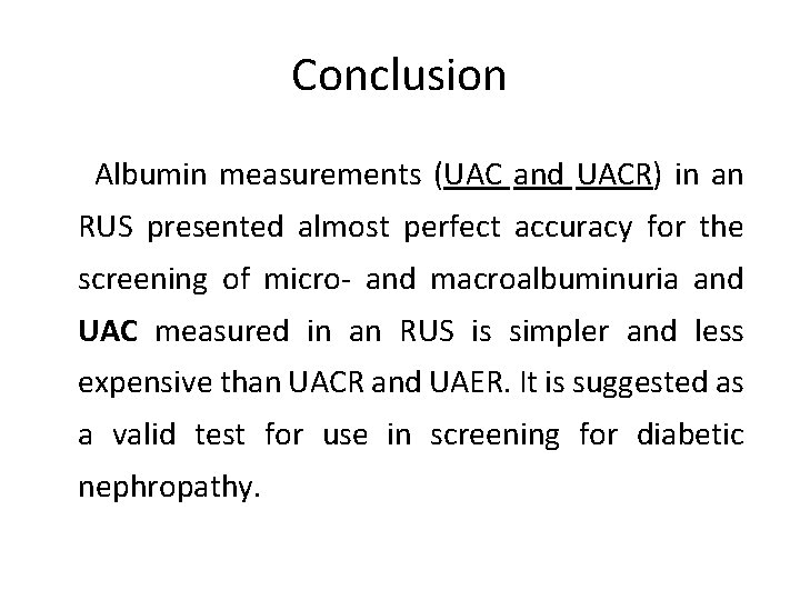 Conclusion Albumin measurements (UAC and UACR) in an RUS presented almost perfect accuracy for