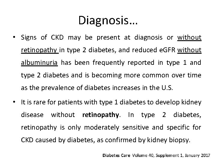 Diagnosis… • Signs of CKD may be present at diagnosis or without retinopathy in