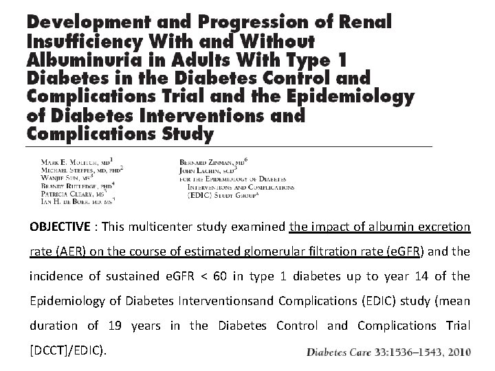 OBJECTIVE : This multicenter study examined the impact of albumin excretion rate (AER) on