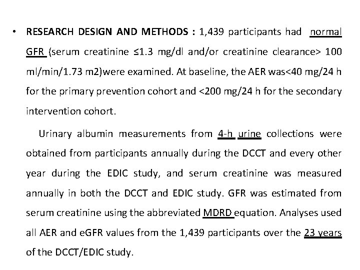  • RESEARCH DESIGN AND METHODS : 1, 439 participants had normal GFR (serum