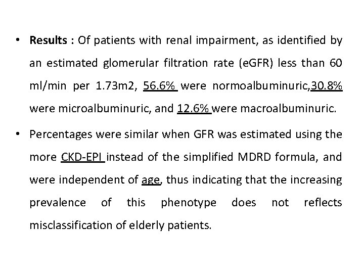  • Results : Of patients with renal impairment, as identified by an estimated