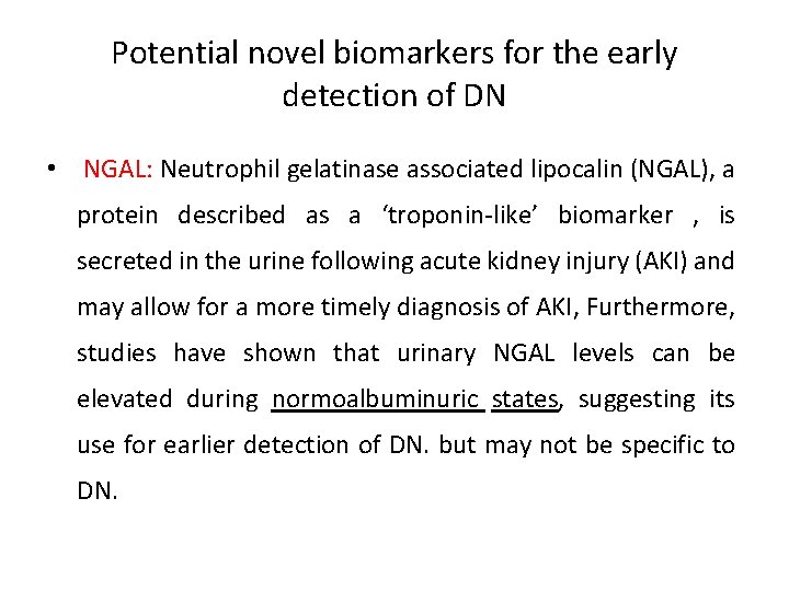 Potential novel biomarkers for the early detection of DN • NGAL: Neutrophil gelatinase associated