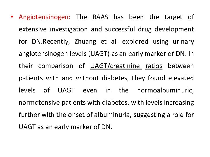  • Angiotensinogen: The RAAS has been the target of extensive investigation and successful