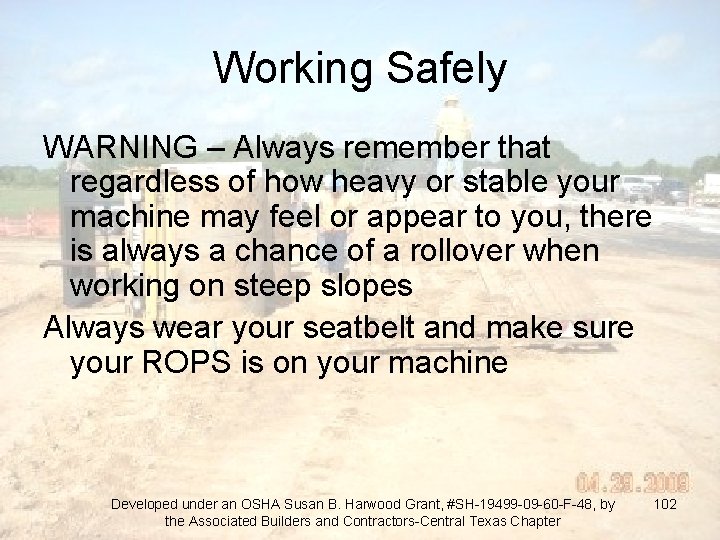 Working Safely WARNING – Always remember that regardless of how heavy or stable your