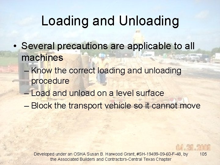 Loading and Unloading • Several precautions are applicable to all machines – Know the