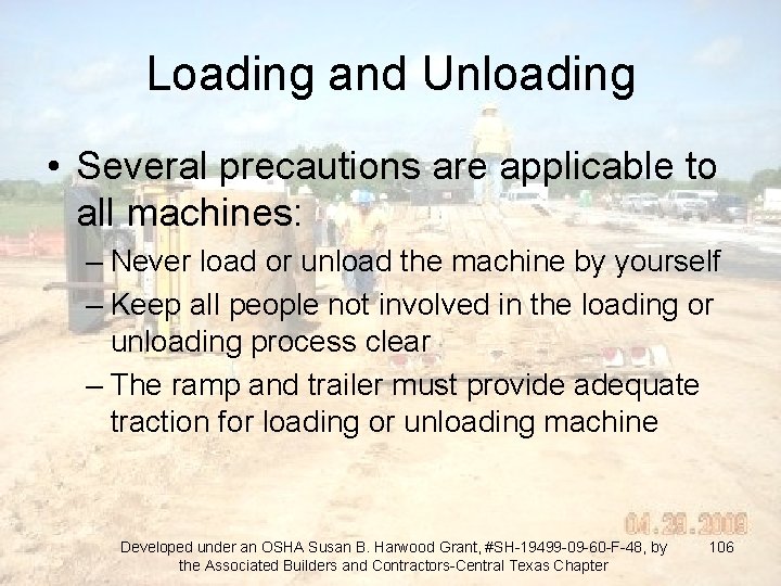 Loading and Unloading • Several precautions are applicable to all machines: – Never load