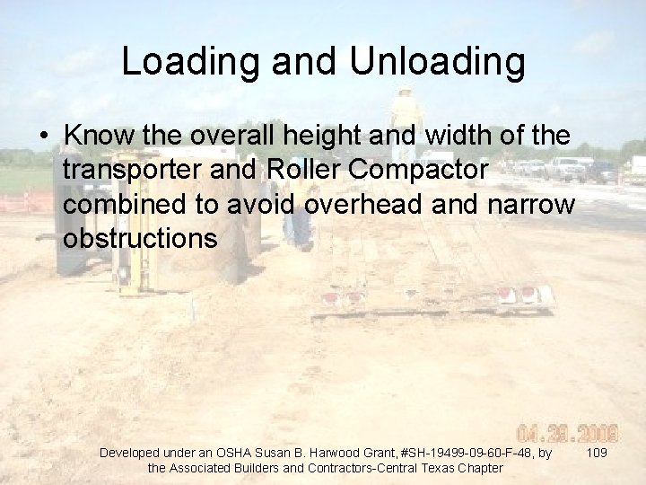 Loading and Unloading • Know the overall height and width of the transporter and