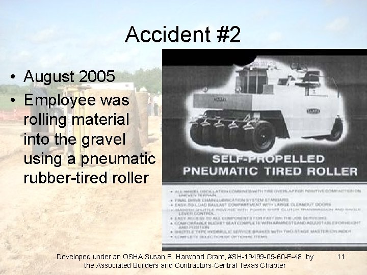 Accident #2 • August 2005 • Employee was rolling material into the gravel using