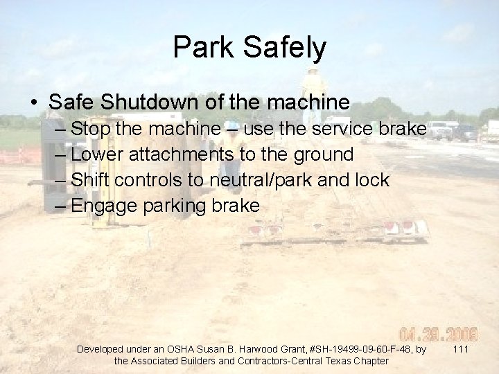 Park Safely • Safe Shutdown of the machine – Stop the machine – use