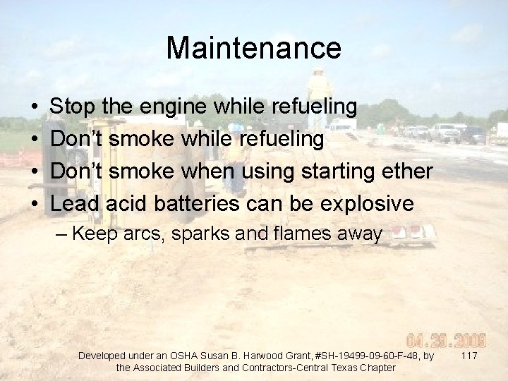 Maintenance • • Stop the engine while refueling Don’t smoke when using starting ether