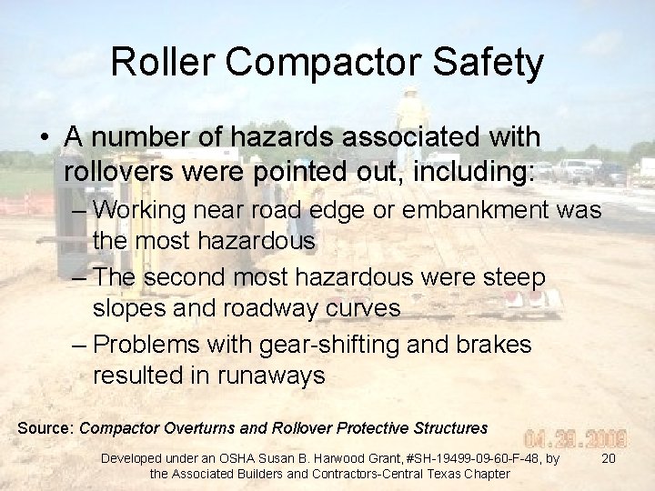 Roller Compactor Safety • A number of hazards associated with rollovers were pointed out,