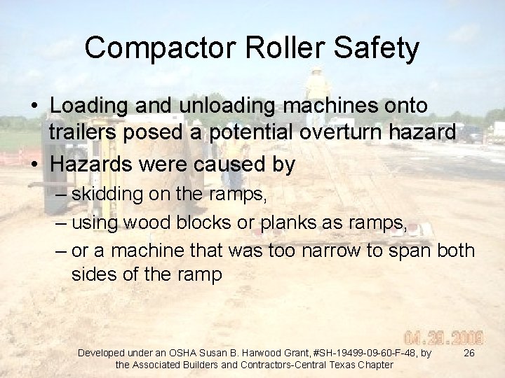 Compactor Roller Safety • Loading and unloading machines onto trailers posed a potential overturn