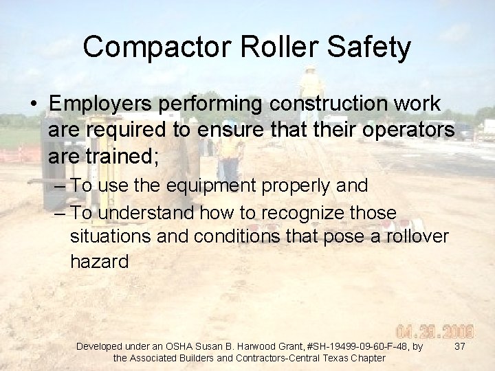 Compactor Roller Safety • Employers performing construction work are required to ensure that their