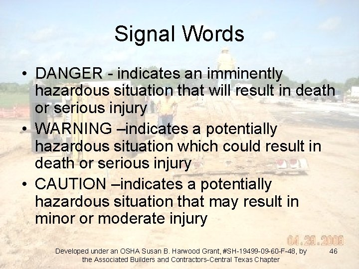 Signal Words • DANGER - indicates an imminently hazardous situation that will result in