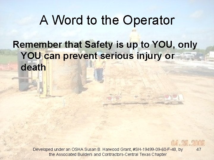 A Word to the Operator Remember that Safety is up to YOU, only YOU