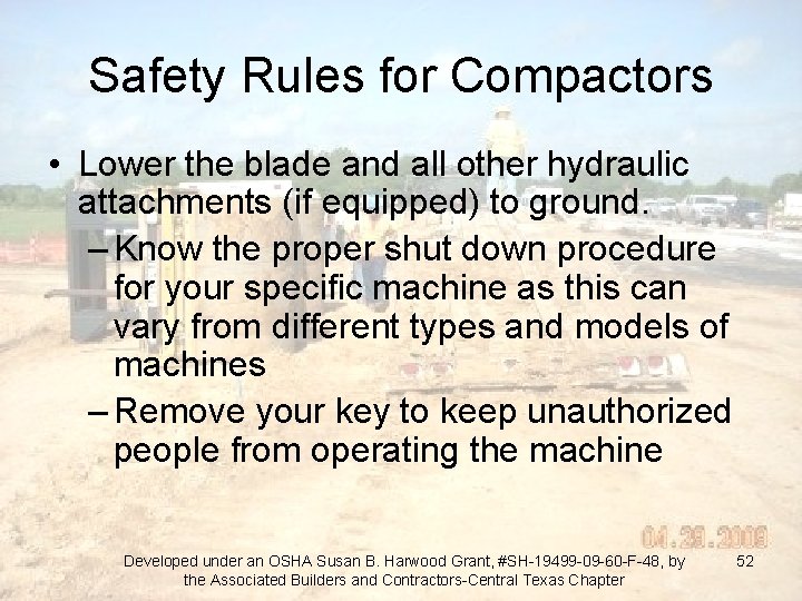 Safety Rules for Compactors • Lower the blade and all other hydraulic attachments (if