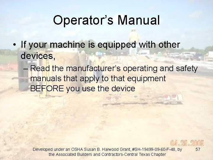 Operator’s Manual • If your machine is equipped with other devices, – Read the