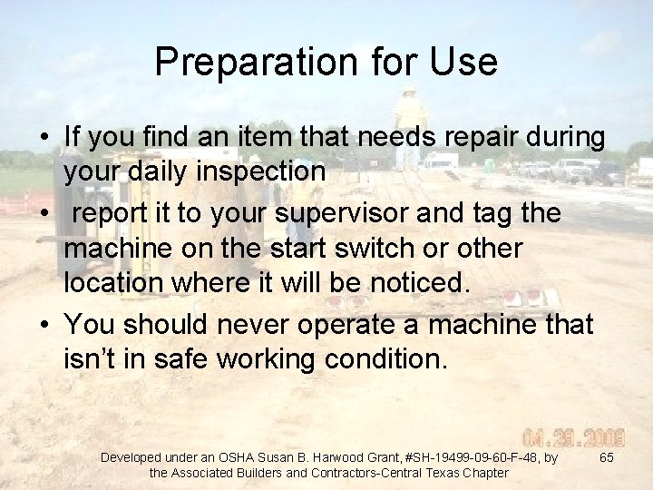 Preparation for Use • If you find an item that needs repair during your