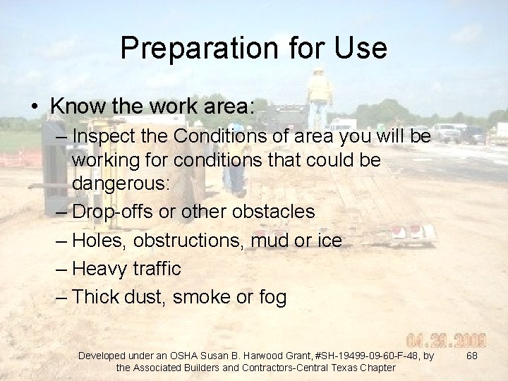 Preparation for Use • Know the work area: – Inspect the Conditions of area