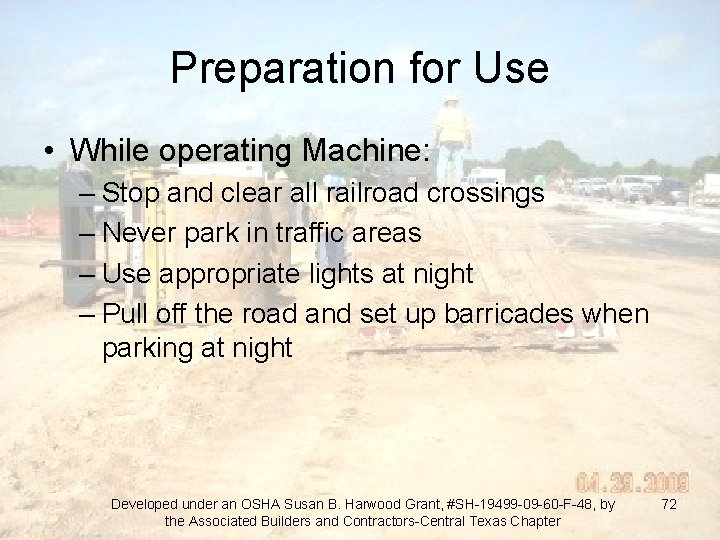 Preparation for Use • While operating Machine: – Stop and clear all railroad crossings